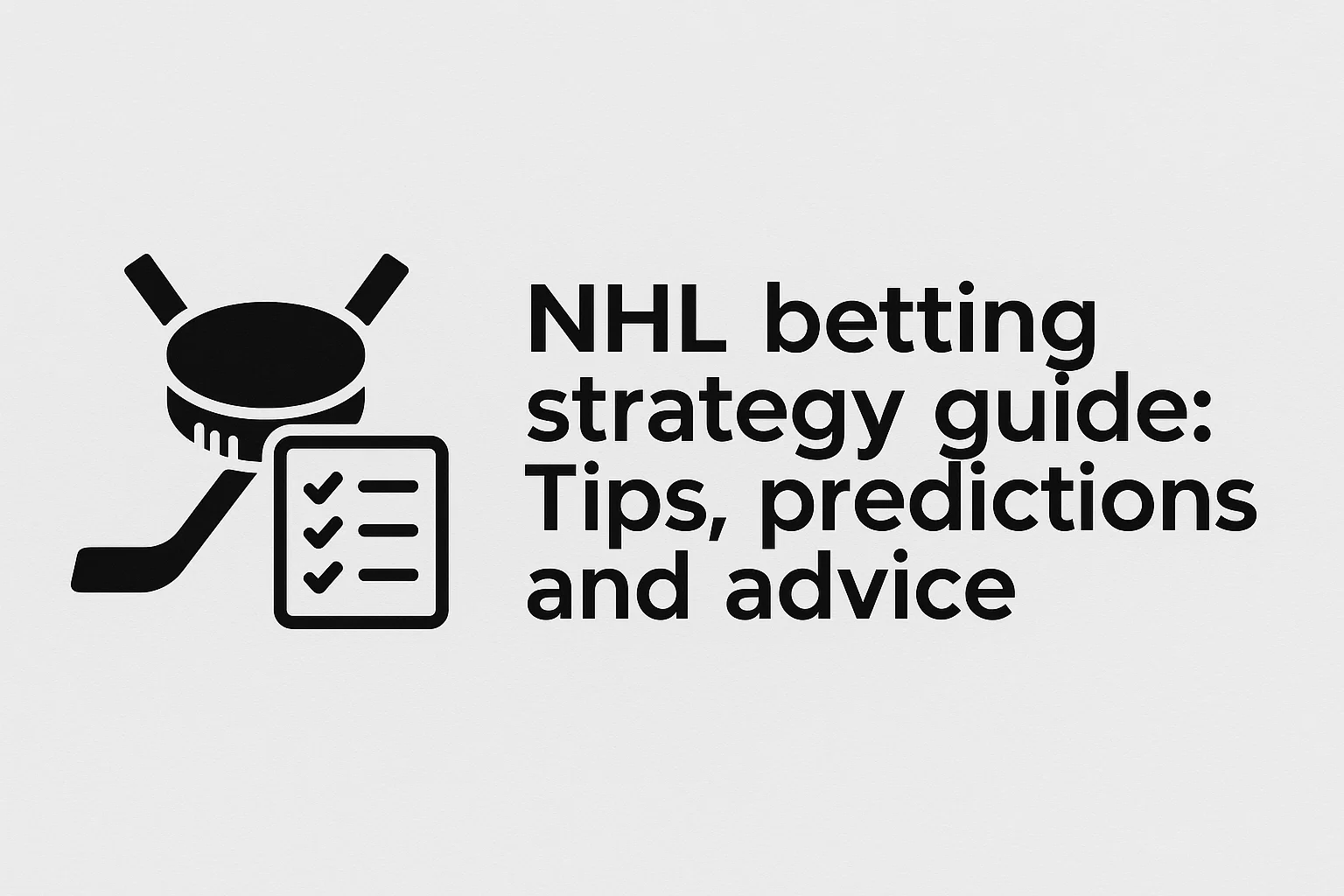 NHL betting strategy guide: Tips, predictions and advice