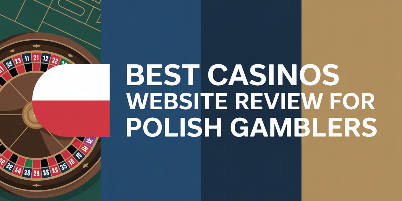 Best Casinos Website Review for Polish Gamblers